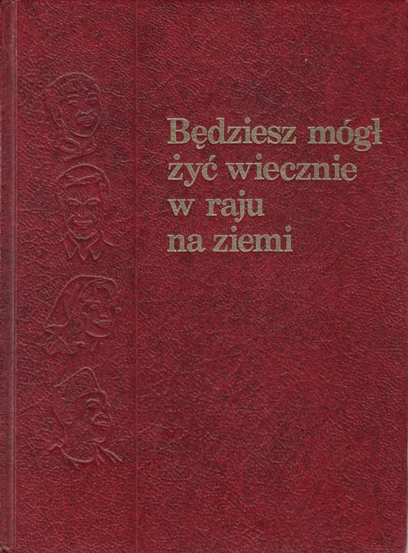 Będziesz mógł żyć wiecznie w raju na ziemi