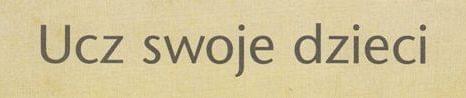 Ucz swoje dzieci