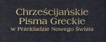 Chrześcijańskie Pisma Greckie w Przekładzie Nowego Świata