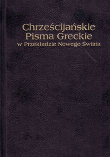 Chrześcijańskie Pisma Greckie w Przekładzie Nowego Świata