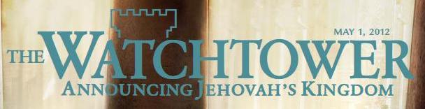 Watchtower MAY 1, 2012