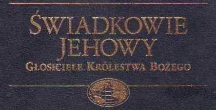 Świadkowie Jehowy głosiciele Królestwa Bożego