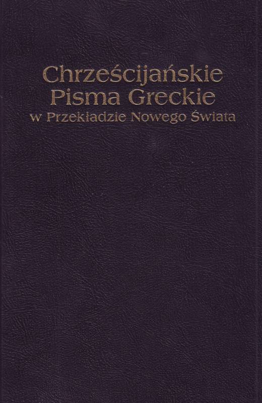 Chrześcijańskie Pisma Greckie w Przekładzie Nowego Świata