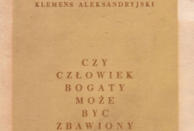 Klemens Aleksandryjski Czy człowiek bogaty może być zbawiony