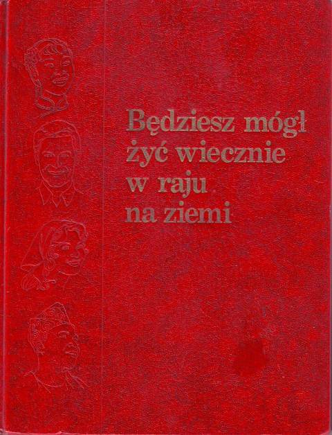 Będziesz mógł żyć wiecznie w raju na ziemi