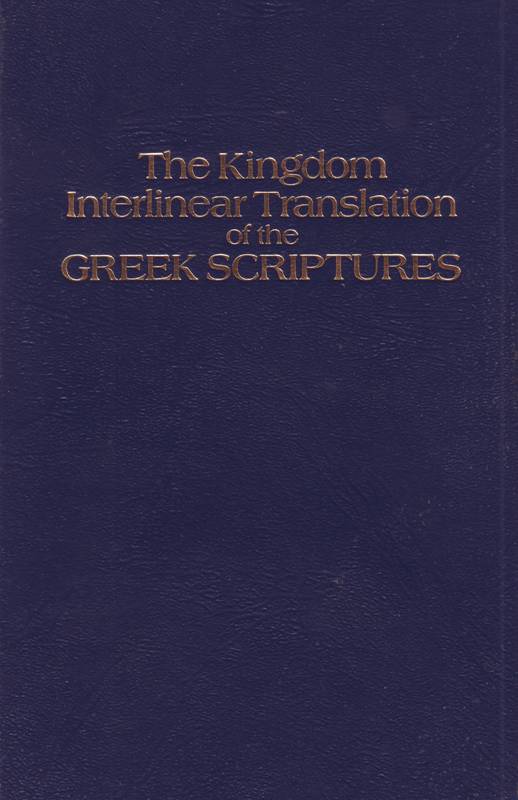 The Kingdom Interlinear Translation of the Greek Scriptures