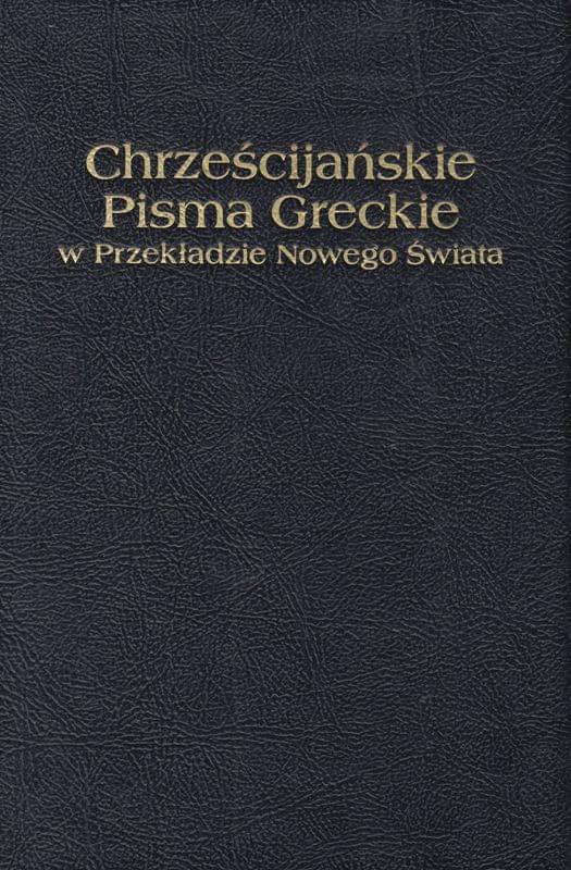 Chrześcijańskie Pisma Greckie w Przekładzie Nowego Świata