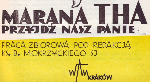 Marana Tha Przyjdź nasz Panie