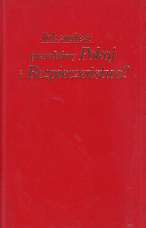 Jak znaleźć prawdziwy Pokój i Bezpieczeństwo