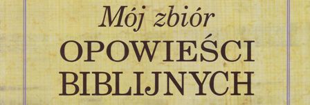 Mój zbiór opowieści biblijnych