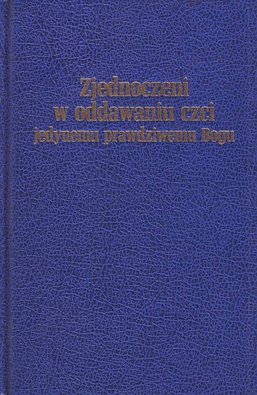 Zjednoczeni w oddawaniu czci jedynemu prawdziwemu Bogu