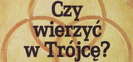 Czy wierzyć w Trójcę