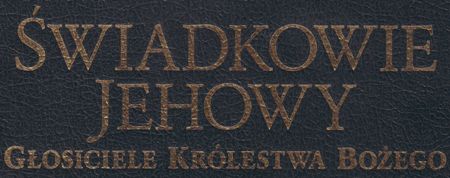 Świadkowie Jehowy Głosiciele Królestwa Bożego