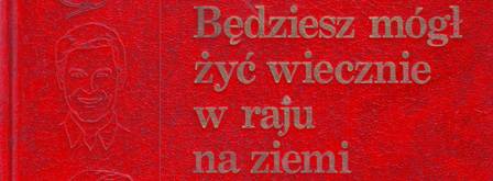 Będziesz mógł żyć wiecznie w raju na ziemi