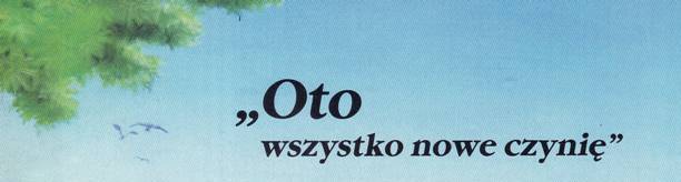 Oto wszystko nowe czynię