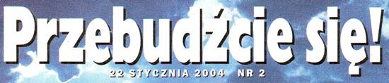 Przebudźcie się! 22 stycznia 2004