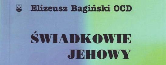Świadkowie Jehowy. Pochodzenie. Historia. Wierzenia